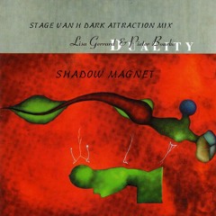Lisa Gerrard - Shadow Magnet - Stage Van H Dark Attraction Mix (Bootleg)