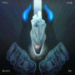 YMIR - FALL(tllr Remix)