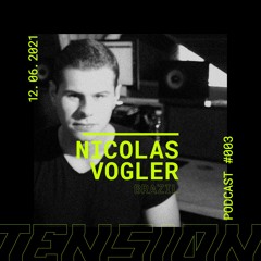 TENSIØN Podcast #003 Nicolas Vogler | NCLS, Drawner Records, Syxt, Malör Records, Hemisferio Records