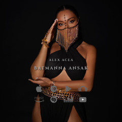 ALEX ACEA - Batmanna Ansak (Original Mix)