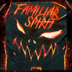FAMILIAR SPIRIT(Original mix)-HYUN[OUT NOW=BUY]