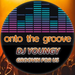 Dj Youngy - Groovin For Us (RELEASED 14 October 2022)