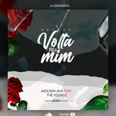 Jadilson Jajá - Volta Pra Mim ft. The YoungZ