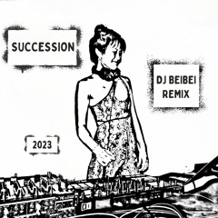 Succession Theme (DJ Beibei Remix)