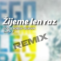 Žijeme Len Raz (DnsT3r 7 Remix)