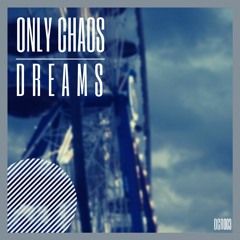 Only Chaos - Dreams