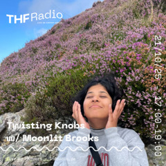 Twisting Knobs w/ Moonlit Brooks // 21.10.25