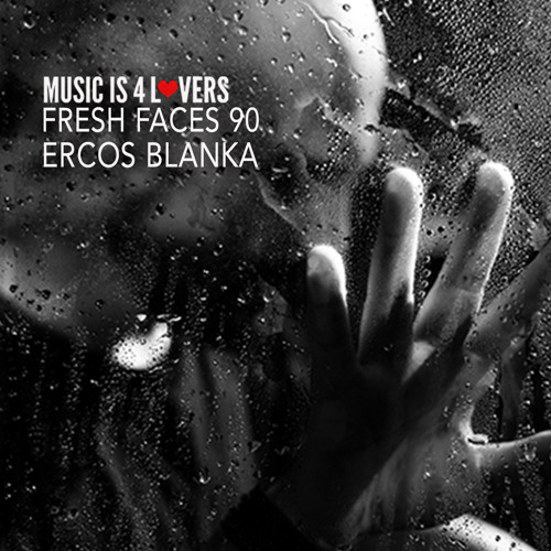 Fresh Faces 90 // Ercos Blanka [Musicis4Lovers.com]