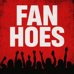 Fan Hoes (Payton Dakin Diss)
