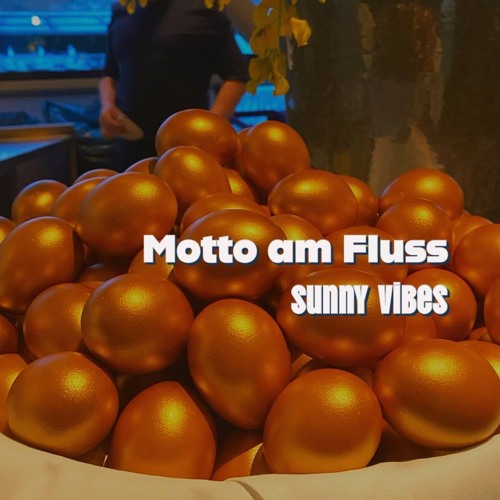 Scheibosan @ Motto am Fluss - Sunny Vibes