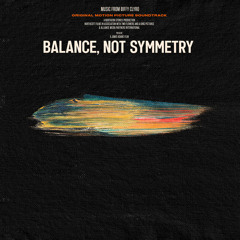 Balance, Not Symmetry