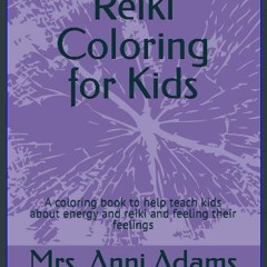 Ebook PDF  📖 Reiki Coloring for Kids: A coloring book to help teach kids about energy and reiki an