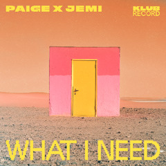 PAIGE x JEMI - WHAT I NEED