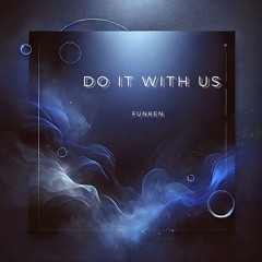 Do it with us - FUNKEN (FREE DL)