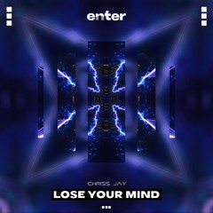 Chriss Jay - Lose Your Mind (Original Mix)