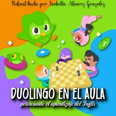 Podcast Duolingo en el aula: Potenciando el aprendizaje del inglés