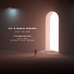 Fly & Sasha Fashion - Close The Door (Original Mix)