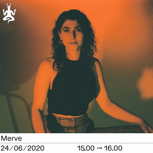 Merve on Radio Raheem - 24.6.20