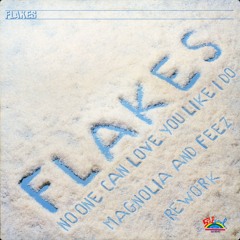 Flakes - No One (Feez & Magnolia Rework)