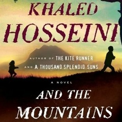 &And the Mountains Echoed BY: Khaled Hosseini *Document=
