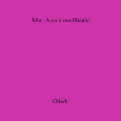 A Cor É Rosa (Cblack Bootleg Club)
