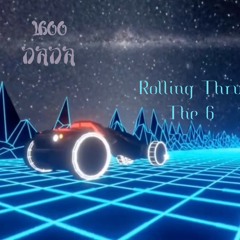 Rolling Thru The 6