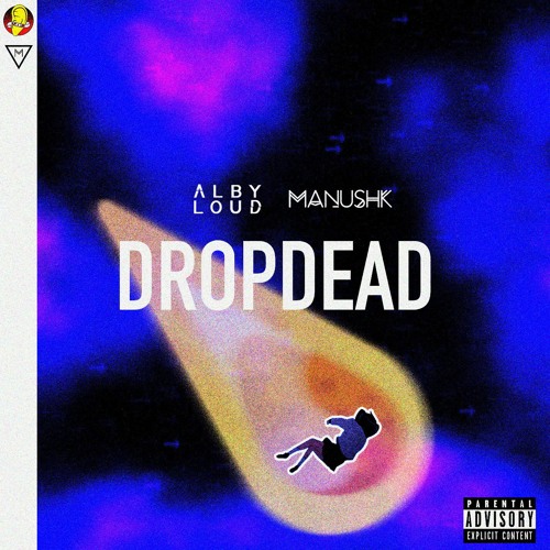 ALBY LOUD X MANUSH K - DROPDEAD [FREE DOWNLOAD]