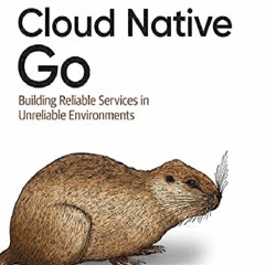 [❤READ PDF⭐] Cloud Native Go: Building Reliable Services in Unreliable Environments free