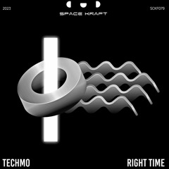 Techmo - Right Time (Original Mix) SPACE KRAFT