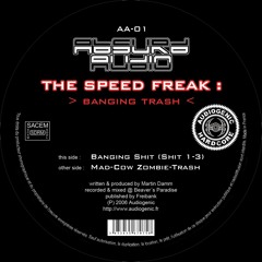 The Speed Freak -  Banging Shit