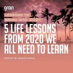 S2, E7 – 5 Tough Life Lessons From 2020 We All Need To Learn