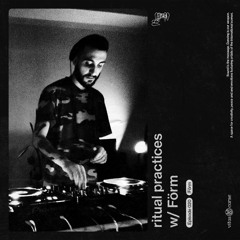 ritual practices w/ Förm [020]