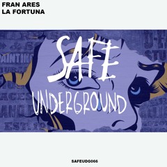 Fran Ares - La Fortuna (SAFE UNDERGROUND 066)