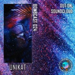 Bombcast 024 Feat. Unikat