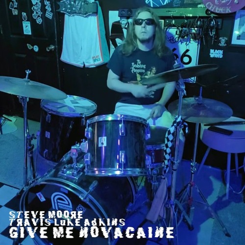 Give me Novacaine (Steve and Travis version)