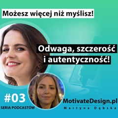 Odwaga, szczerość i autentyczność  - rozmowa z Agnieszką Czechowską | MotivateDesign.pl