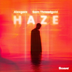 Alexgarz & Sam Threadgold - Haze