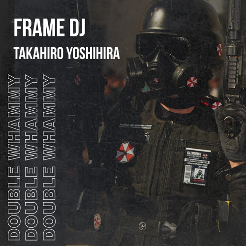 FRAME DJ, Takahiro Yoshihira - Double Whammy 🤟 𝘧𝘳𝘦𝘦 𝘥𝘰𝘸𝘯𝘭𝘰𝘢𝘥 🤟