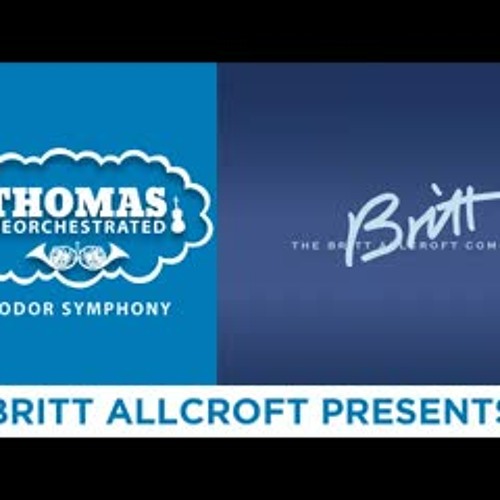 Britt Allcroft Presents (From "Thomas Reorchestrated: Sodor Symphony")