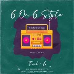 6 ON 6 STYLE ( TRACK - 6 ) CNDLX