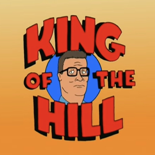 not sure which theme starts playing, King of the Hill