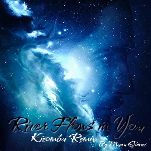 RIVER FLOWS IN YOU REMIX KIZOMBA MANU