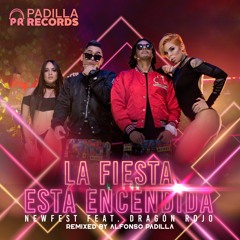 La Fiesta Esta Encendida (Alfonso Padilla Remix) - Newfest Ft Dragón Rojo (Padilla Records)