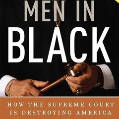 free read✔ Men in Black: How the Supreme Court Is Destroying America