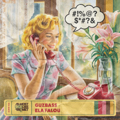 GuzBass - Ela Falou [Almost Like We Met]