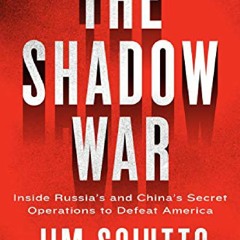 PDF The Shadow War: Inside Russia's and China's Secret Operations to Defeat America