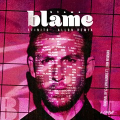 Calvin Harris - Blame Ft. John Newman (EFinito,Allon Remix) [cut edit copyrights]