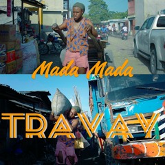 Travay - Mada Mada