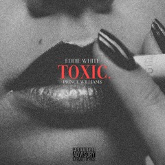 Toxic ft. Prince Williams