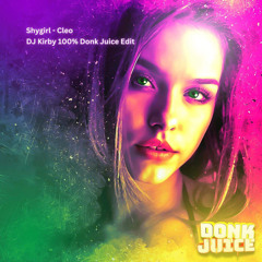 Shygirl - Cleo (DJ Kirby 100% Donk Juice Edit) (Free Download)